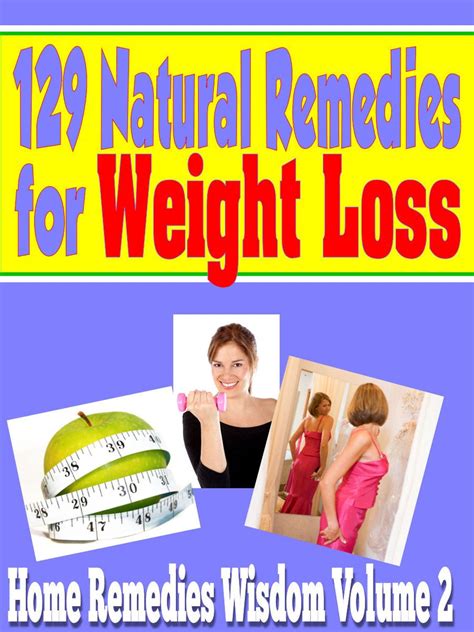 129 natural remedies for weight loss home remedies wisdom volume 2 Doc